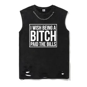I Wish Being A Bitch Paid The Bills Cotton Vest Top