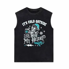 It’s Cold Outside Like My Heart Vintage Washed Vest Top